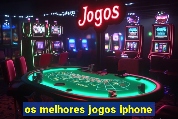 os melhores jogos iphone